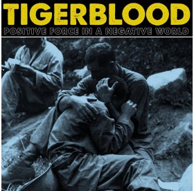 Tigerblood - Positive Force In A Negative World CD