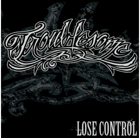 Troublesome - Lose Control CD