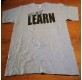 Learn - You Must Learn T-SHIRT