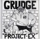 Grudge - Project-Ex 7"