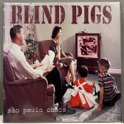 Blind Pigs - Sao Paulo Chaos LP