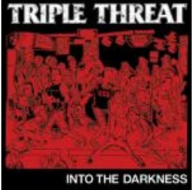 Triple Threat - Into The Darkness CD