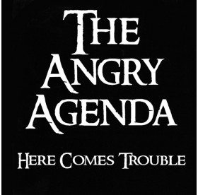 Angry Agenda, the - Here Comes Trouble CD