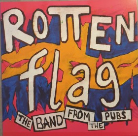 Rotten Flag - The Band Fom The Pubs LP