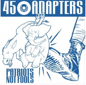 45 Adapters - Patriots Not Fools CD
