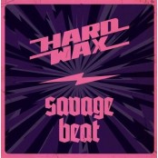 Hard Wax / Savage Beat - Split 7"