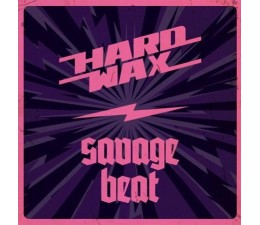 Hard Wax / Savage Beat - Split 7"