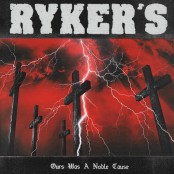 Rykers - Ours Was A Noble Cause LP