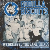Gorilla Biscuits - We Believed The Same Things LP