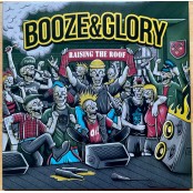 Booze & Glory - Raising The Roof LP