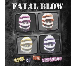 Fatal Blow - Rise Of The Underdog LP+CD